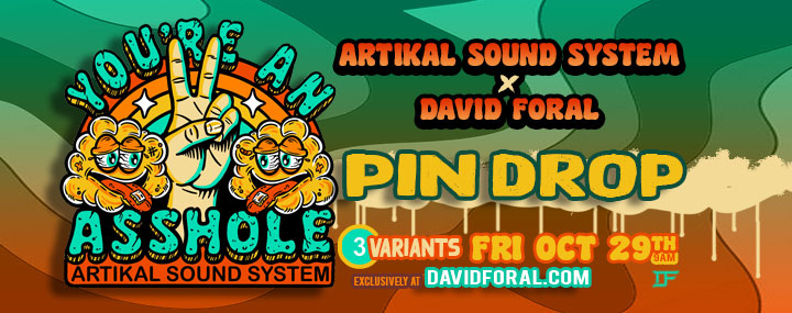ARTIKAL SOUND SYSTEM X DAVID FORAL PIN DROP - OCT 29th