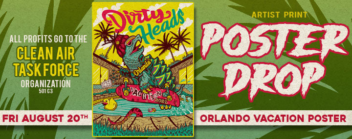 DIRTYHEADS ORLANDO VACATION POSTER DROP